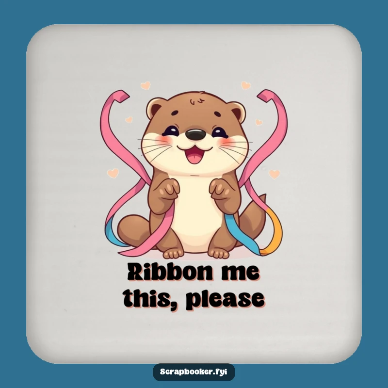 Funny Otter Coaster: Joyful Ribbon Crafter, Protect Surfaces Humorous Gift!