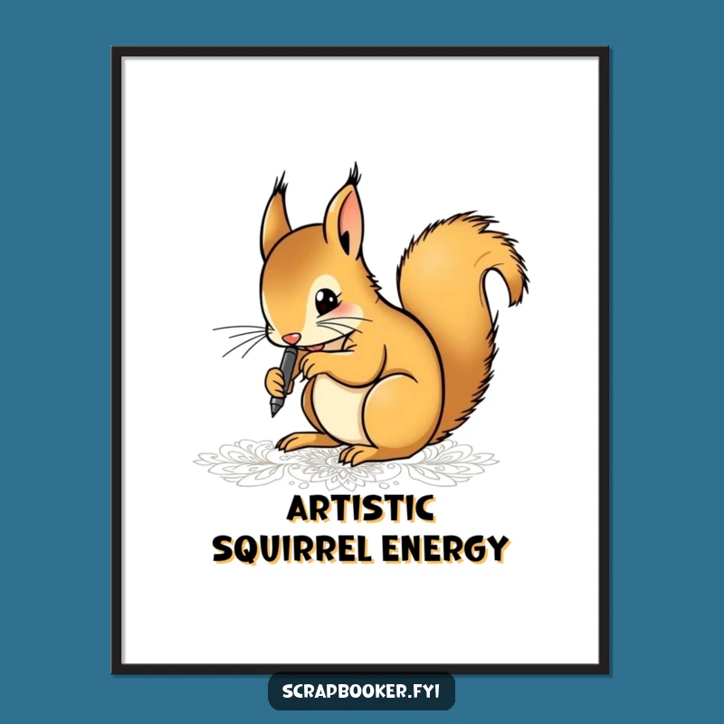 Funny Squirrel Drawing Poster: Determined Artist Squirrel Art, Perfect Wall Gift